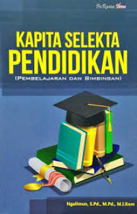 Image of Kapita Selekta Pendidikan: Pembelajaran dan Bimbingan