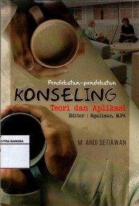 Image of Pendekatan-Pendekatan Konseling: Teori dan Aplikasi