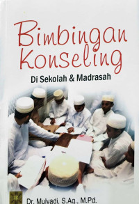 Bimbingan Konseling di Sekolah dan Madrasah